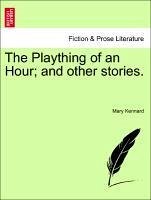 The Plaything of an Hour and other stories. - Kennard, Mary