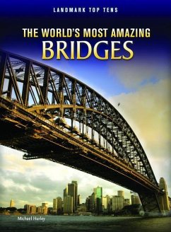 The World's Most Amazing Bridges - Hurley, Michael