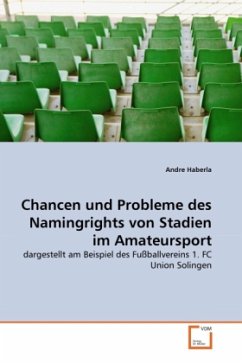 Chancen und Probleme des Namingrights von Stadien im Amateursport - Haberla, Andre