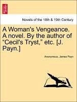 A Woman's Vengeance. A novel. By the author of 