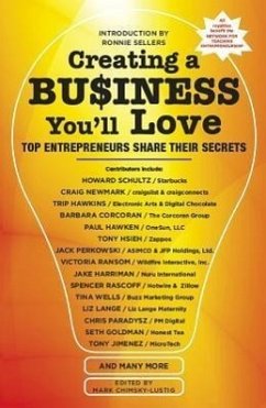 Creating a Business You'll Love: Top Entrepreneurs Share Their Secrets
