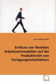 Einfluss von flexiblen Arbeitszeitmodellen auf die Produktivität von Fertigungsmitarbeitern