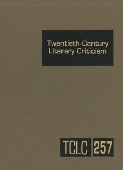 Twentieth-Century Literary Criticism: Criticism of the Works of Novelists, Poets, Playwrights, Short Story Writers, & Other Creative Writers Who Lived