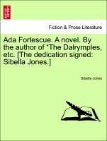 Ada Fortescue. A novel. By the author of 