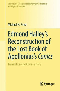 Edmond Halley¿s Reconstruction of the Lost Book of Apollonius¿s Conics - Fried, Michael N.