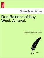 Don Balasco of Key West. A novel. - Gunter, Archibald Clavering
