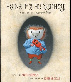 Hans My Hedgehog: A Tale from the Brothers Grimm - Grimm, Brothers
