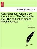 Ada Fortescue. A novel. By the author of 
