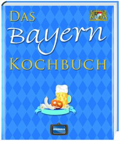 Das Bayern Kochbuch - Uebel, Katharina