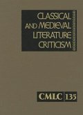 Classical and Medieval Literature Criticism, Volume 135: Criticism of the Works of World Authors from Classical Antiquity Through the Fourteenth Centu