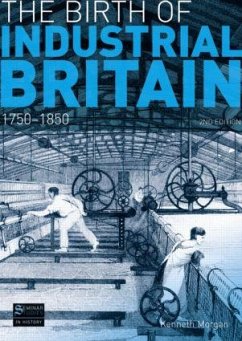 The Birth of Industrial Britain - Morgan, Kenneth