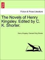 The Novels of Henry Kingsley. Edited by C. K. Shorter. New edition. - Kingsley, Henry Shorter, Clement King