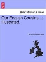 Our English Cousins ... Illustrated. - Davis, Richard Harding