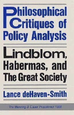 Philosophical Critiques of Policy Analysis Philosophical Critiques of Policy Analysis