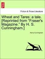 Wheat and Tares: a tale. [Reprinted from 