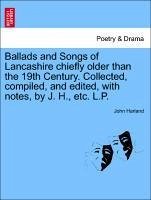 Ballads and Songs of Lancashire chiefly older than the 19th Century. Collected, compiled, and edited, with notes, by J. H., etc. L.P. - Harland, John