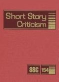 Short Story Criticism, Volume 154: Criticism of the Works of Short Fiction Writers