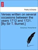 Verses written on several occasions between the years 1712 and 1721. [By Sir T. Burnet.] - Anonymous Burnet, Thomas
