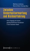 Zwischen Sicherheitserwartung und Risikoerfahrung