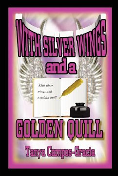 With Silver Wings and a Golden Quill - Campos-Gracia, Tanya