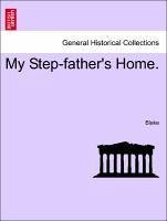 My Step-father's Home. Vol. III - Blake
