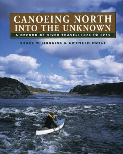 Canoeing North Into the Unknown - Hodgins, Bruce W; Hoyle, Gwyneth