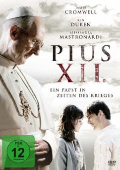 Pius XII - Ein Papst in Zeiten des Krieges