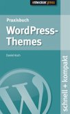 Praxisbuch WordPress Themes schnell + kompakt Praxisbuch WordPress Themes schnell + kompakt