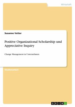 Positive Organizational Scholarship und Appreciative Inquiry - Vetter, Susanne
