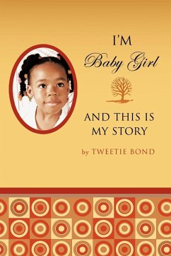 I'm Baby Girl and This Is My Story - Bond, Tweetie