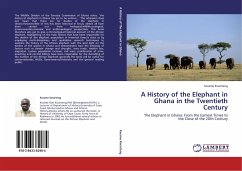 A HISTORY OF THE ELEPHANT IN GHANA IN THE TWENTIETH CENTURY - KWARTENG, KWAME