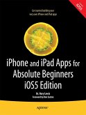 iPhone and iPad Apps for Absolute Beginners, IOS 5 Edition