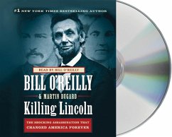 Killing Lincoln: The Shocking Assassination That Changed America Forever - O'Reilly, Bill; Dugard, Martin