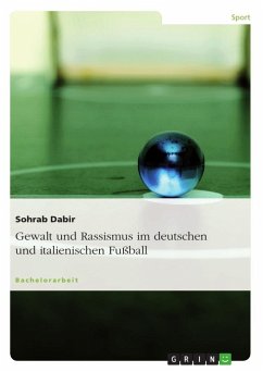 Gewalt und Rassismus im deutschen und italienischen Fußball - Dabir, Sohrab