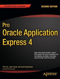 Pro Oracle Application Express 4 - Fox, Tim;Spendolini, Scott;Scott, John