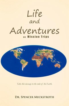 Life and Adventures on Mission Trips - Meckstroth, Spencer