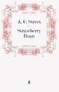 Strawberry Roan - Street, A. G.