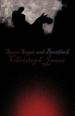 Spun Sugar and Bootblack - James, Christoph