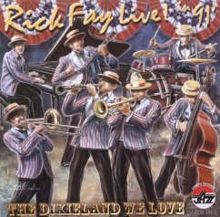 Rick Fay Live In 1991! The Dixieland We Love - Fay,Rick