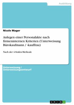Anlegen einer Personalakte nach firmeninternen Kriterien (Unterweisung Bürokaufmann / -kauffrau) - Mager, Nicole