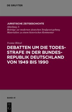 Debatten um die Todesstrafe in der Bundesrepublik Deutschland von 1949 bis 1990 - Hötzel, Yvonne