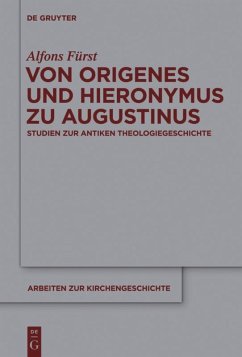 Von Origenes und Hieronymus zu Augustinus - Fürst, Alfons