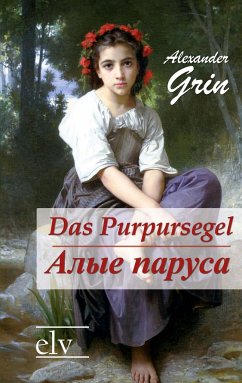 Das Purpursegel / Alye Parusa - Grin, Alexander