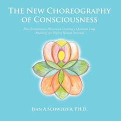 The New Choreography of Consciousness - Schweizer Ph. D., Jean A.