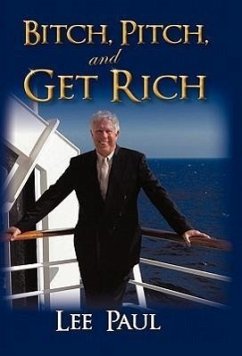 Bitch, Pitch, and Get Rich - Paul, Lee