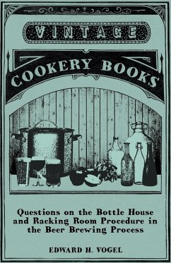 Questions on the Bottle House and Racking Room Procedure in the Beer Brewing Process - Vogel, Edward H.