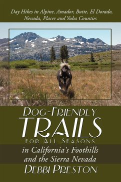 Dog-Friendly Trails for All Seasons in California's Foothills and the Sierra Nevada - Preston, Debbi