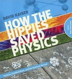 How the Hippies Saved Physics - Kaiser, David