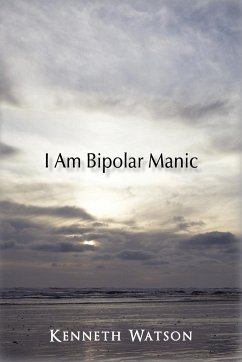 I Am Bipolar Manic - Watson, Kenneth