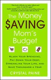 The Money Saving Mom's Budget: Slash Your Spending, Pay Down Your Debt, Streamline Your Life, and Save Thousands a Year